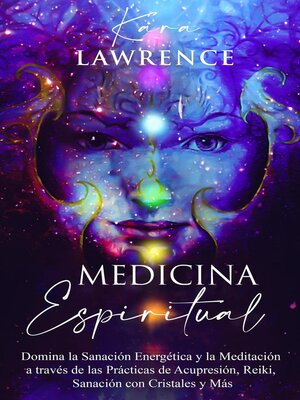 cover image of Medicina Espiritual Domina la Sanación Energética y la Meditación a través de las Prácticas de Acupresión, Reiki, Sanación con Cristales y Más